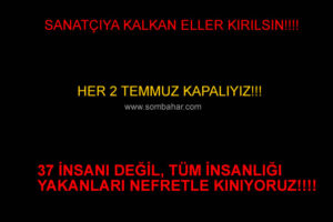 2 TEMMUZ HİÇ SÖNMEYEN BİR YANGIN!