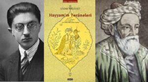 Sadık Hidayet ve Hayyam’ın Teraneleri