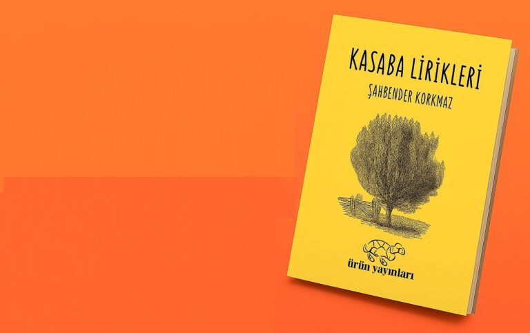 ŞAAHBENDER KORKMAZ'IN KASABA LİRİKLERİ ÜZERİİNE.