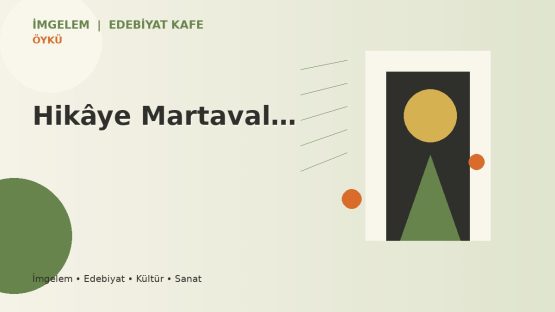 Hikâye Martaval…