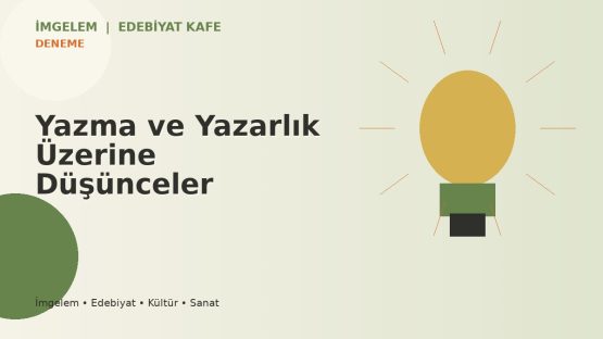 Yazma ve Yazarlık Üzerine Düşünceler