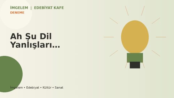 Ah Şu Dil Yanlışları…