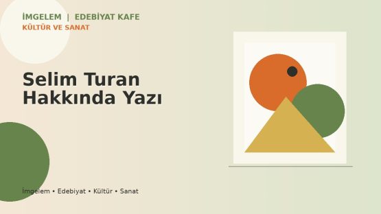 Selim Turan Hakkında Yazı