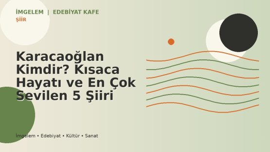 Karacaoğlan Kimdir? Kısaca Hayatı ve En Çok Sevilen 5 Şiiri
