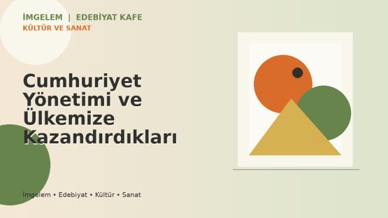 Cumhuriyet Yönetimi ve Ülkemize Kazandırdıkları