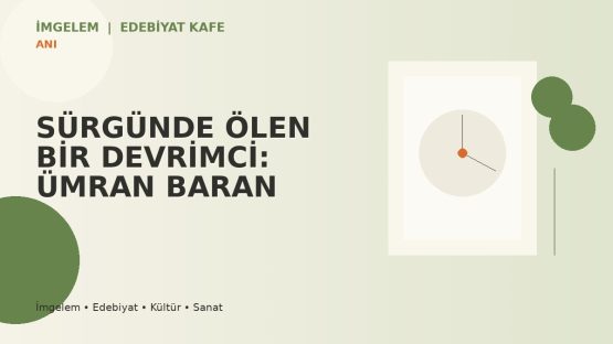 SÜRGÜNDE ÖLEN BİR DEVRİMCİ: ÜMRAN BARAN