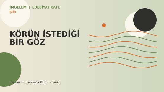 KÖRÜN İSTEDİĞİ BİR GÖZ