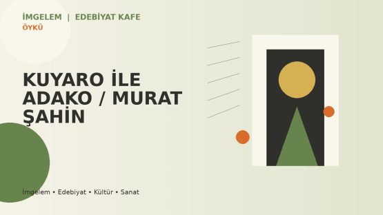 KUYARO İLE ADAKO / MURAT ŞAHİN