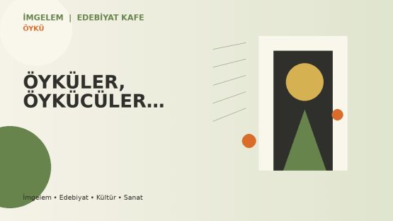 ÖYKÜLER, ÖYKÜCÜLER…