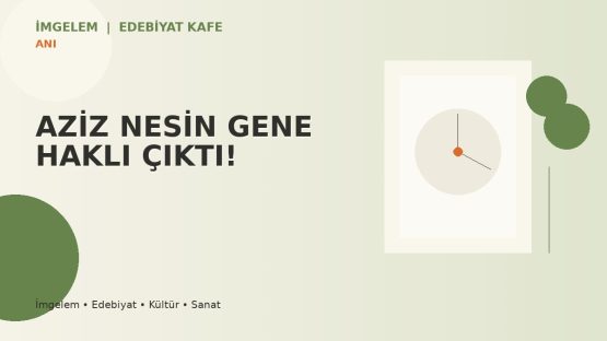 AZİZ NESİN GENE HAKLI ÇIKTI!