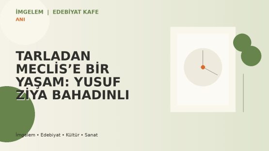 TARLADAN MECLİS’E BİR YAŞAM: YUSUF ZİYA BAHADINLI