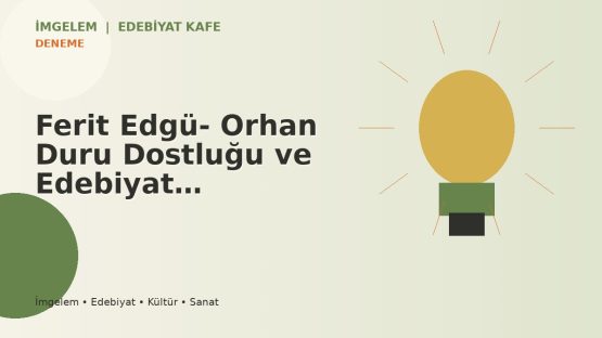 Ferit Edgü- Orhan Duru Dostluğu ve Edebiyat…